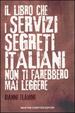 Cover of Il libro che i servizi segreti italiani non ti farebbero mai leggere