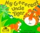 Cover of My G-r-r-r-reat Uncle Tiger