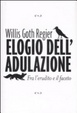 Cover of Elogio dell'adulazione. Fra l'erudito e il faceto