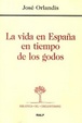 Cover of La vida en España en tiempo de los godos