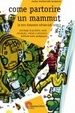 Cover of Come partorire un Mammut (e non rimanere schiacciati sotto)