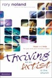 Thriving as an Artist in the Church : Hope and Help for You and Your Ministry Team (Willow Creek Resources)