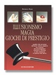 Cover of Illusionismo, magia, giochi di prestigio