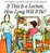 Cover of If This Is A Lecture, How Long Will It Be ?