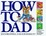 Cover of How to Dad