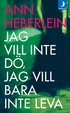 Cover of Jag vill inte dö, jag vill bara inte leva
