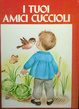 Cover of I tuoi amici cuccioli