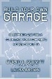 Cover of Build Your Own Garage