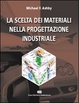 Cover of La scelta dei materiali nella progettazione industriale