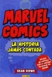 Cover of MARVEL COMICS: LA HISTORIA JAMÁS CONTADA