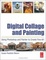 Cover of "Digital Collage and Painting"