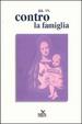 Cover of Contro la famiglia