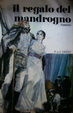 Cover of Il regalo del mandrogno