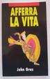Cover of Afferra la vita