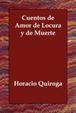 Cover of Cuentos de Amor de Locura y de Muerte