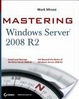 Cover of Mastering Windows Server 2008 R2