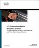 Cover of I/O Consolidation in the Data Center