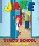 Cover of Jake Starts School