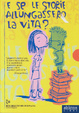 Cover of E se le storie allungassero la vita?