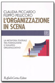 Immagine di L' organizzazione in scena. La metafora teatrale tra formazione e sviluppo organizzativo