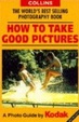 Cover of How to Take Good Pictures