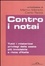 Cover of Contro i notai. Tutti i misteriosi privilegi della casta più inviolabile e ricca d'Italia