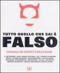 Tutto quello che sai è falso Manuale dei segreti e delle bugie