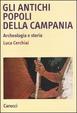 Cover of Gli antichi popoli della Campania. Archeologia e storia