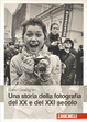 Cover of Una storia della fotografia del XX e del XXI secolo
