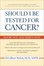 Cover of Should I Be Tested for Cancer?