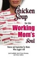 Cover of Chicken Soup for the Working Mom's Soul