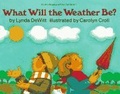 What Will the Weather Be? (Let's-Read-and-Find-Out Science 2)