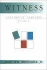 Systematic Theology, Vol. 3 : Witness