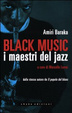 Cover of Black music: I maestri del jazz
