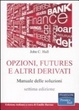 Cover of Opzioni, futures e altri derivati
