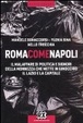 Cover of Roma come Napoli. Il malaffare di politica e signori della monnezza che mette in ginocchio il Lazio e la capitale