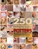 Cover of 250 Tips, Techniques and Trade Secrets for Potters
