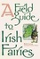 Cover of 'A Field Guide to Irish Fairies'