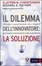 Cover of Il dilemma dell'innovatore: la soluzione