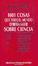 Cover of 1001 cosas que todo el mundo debería saber sobre ciencia