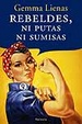 Cover of REBELDES, NI PUTAS NI SUMISAS