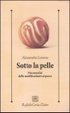 Cover of Sotto la pelle. Psicoanalisi delle modificazioni corporee