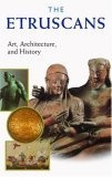 The Etruscans : Art, Architecture, and History