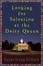 Cover of "Looking for Salvation at the Dairy Queen"