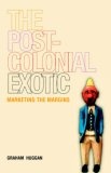 The Postcolonial Exotic : Marketing the Margins