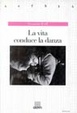 Cover of La vita conduce la danza