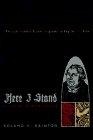 Here I Stand : A Life of Martin Luther