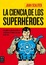 Cover of LA CIENCIA DE LOS SUPERHEROES