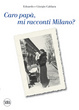 Cover of Caro papà mi racconti Milano?