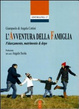 Cover of L'avventura della famiglia. Fidanzamento, matrimonio and dopo